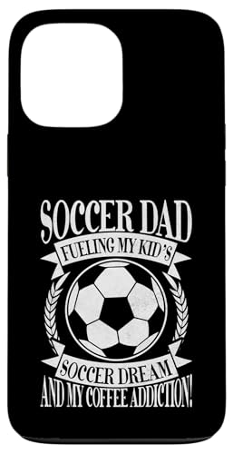 Fueling My Kid's Soccer Dream and My Coffee Addiction! Dad Hülle für iPhone 13 Pro Max Fueling My Kid's Soccer Dream and My Coffee Addiction! Dad Hülle für iPhone 13 Pro Max von Soccer Dad Gifts