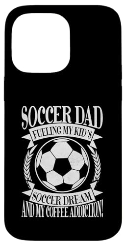 Fueling My Kid's Soccer Dream and My Coffee Addiction! Dad Hülle für iPhone 14 Pro Max Fueling My Kid's Soccer Dream and My Coffee Addiction! Dad Hülle für iPhone 14 Pro Max von Soccer Dad Gifts