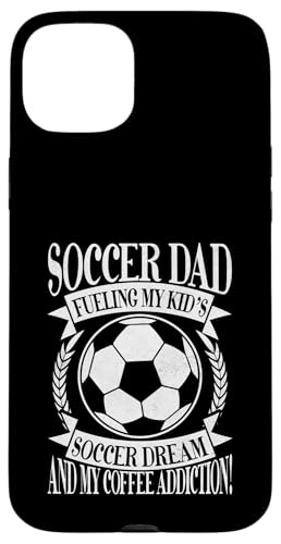 Fueling My Kid's Soccer Dream and My Coffee Addiction! Dad Hülle für iPhone 15 Plus Fueling My Kid's Soccer Dream and My Coffee Addiction! Dad Hülle für iPhone 15 Plus von Soccer Dad Gifts