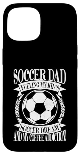 Fueling My Kid's Soccer Dream and My Coffee Addiction! Dad Hülle für iPhone 15 Fueling My Kid's Soccer Dream and My Coffee Addiction! Dad Hülle für iPhone 15 von Soccer Dad Gifts
