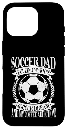 Fueling My Kid's Soccer Dream and My Coffee Addiction! Dad Hülle für iPhone 16 Pro Fueling My Kid's Soccer Dream and My Coffee Addiction! Dad Hülle für iPhone 16 Pro von Soccer Dad Gifts