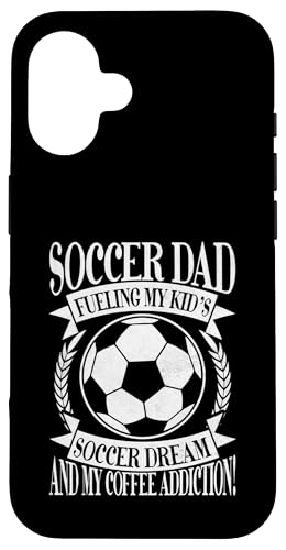 Fueling My Kid's Soccer Dream and My Coffee Addiction! Dad Hülle für iPhone 16 Fueling My Kid's Soccer Dream and My Coffee Addiction! Dad Hülle für iPhone 16 von Soccer Dad Gifts
