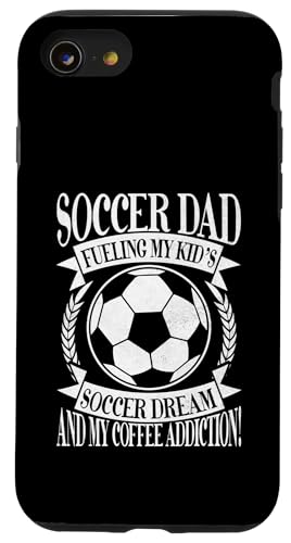 Fueling My Kid's Soccer Dream and My Coffee Addiction! Dad Hülle für iPhone SE (2020) / 7 / 8 von Soccer Dad Gifts
