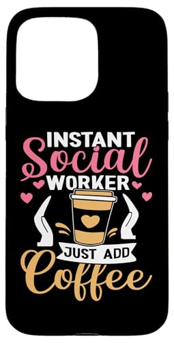 Sozialarbeiter: Instant Social Worker - Just Add Coffee Hülle für iPhone 15 Pro Max Sozialarbeiter: Instant Social Worker - Just Add Coffee Hülle für iPhone 15 Pro Max von Social Worker And Social Justice Designs