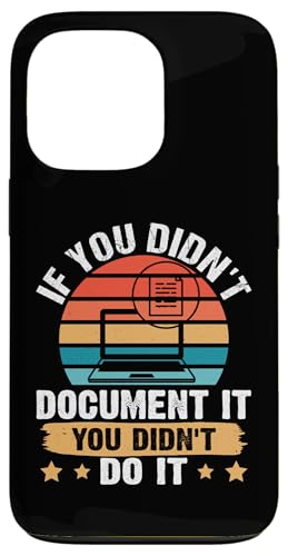 Sozialarbeiter: Wenn Sie es nicht dokumentiert haben, haben Sie es nicht getan Hülle für iPhone 13 Pro von Social Worker And Social Justice Designs