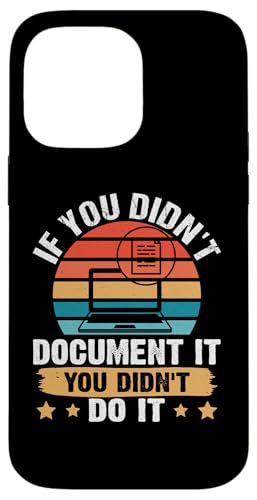 Sozialarbeiter: Wenn Sie es nicht dokumentiert haben, haben Sie es nicht getan Hülle für iPhone 14 Pro Max von Social Worker And Social Justice Designs