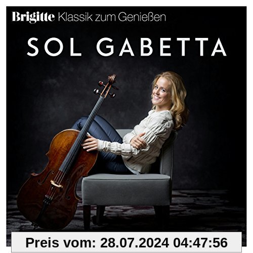 Brigitte Klassik Zum Genießen: Sol Gabetta von Sol Gabetta
