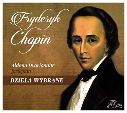 Aldona Dvarionaite: Fryderyk Chopin - DzieĹa Wybrane [CD] von Soliton