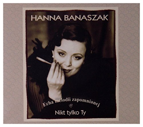 Hanna Banaszak: Nikt tylko Ty. Echa melodii zapomnianej [CD] von Soliton