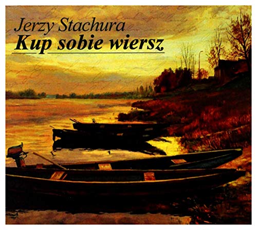 Jerzy Stachura: Kup Sobie Wiersz [CD] von Soliton