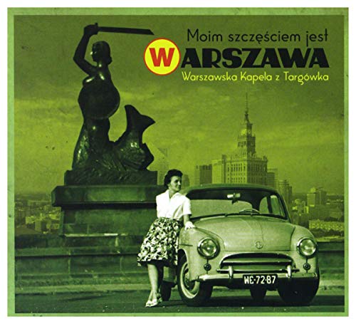 Warszawska Kapela z TargĂlwka: Moim SzczÄĹciem Jest Warszawa [CD] von Soliton