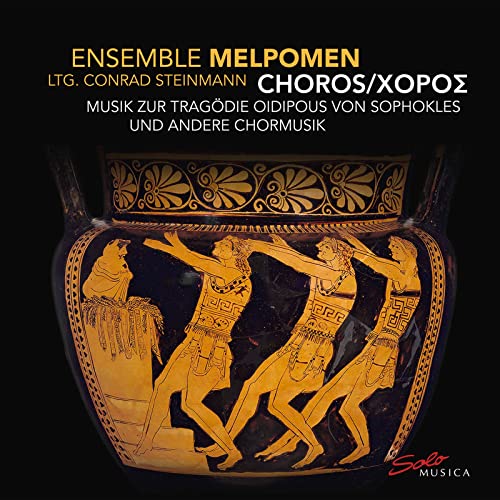 CHOROS - Chorische Musik zur Tragödie Oidipous von Sophokles (um 425 v. Chr.) von Solo Musica (Naxos Deutschland Musik & Video Vertriebs-)
