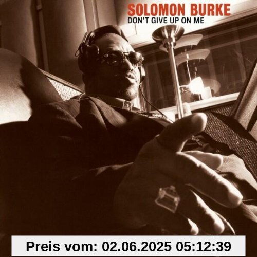 Don't Give Up on Me Don't Give Up on Me von Solomon Burke