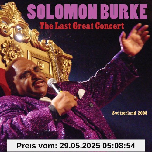 The Last Great Concert-Switzerland 2008 von Solomon Burke