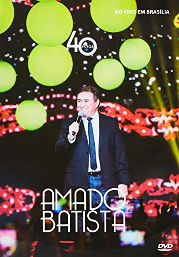 Som Livre Amado Batista: 40 Anos Som Livre Amado Batista: 40 Anos von Som Livre