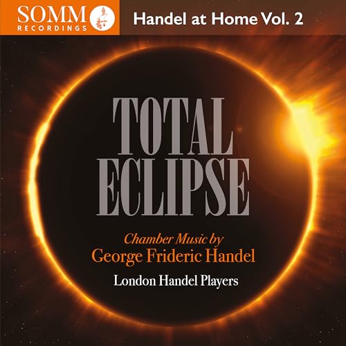 Total Eclipse - Handel at Home Vol 2 von Somm (Naxos Deutschland Musik & Video Vertriebs-)