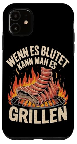 Wenn Es Blutet Kann Man Es Grillen Fleisch Sommer Hülle für iPhone 11 Wenn Es Blutet Kann Man Es Grillen Fleisch Sommer Hülle für iPhone 11 von Sommer Grillen Fleisch Party BBQ Fun
