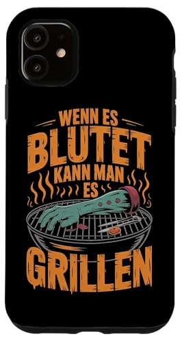 Wenn Es Blutet Kann Man Es Grillen Fleisch Sommer Hülle für iPhone 11 Wenn Es Blutet Kann Man Es Grillen Fleisch Sommer Hülle für iPhone 11 von Sommer Grillen Fleisch Party BBQ Fun