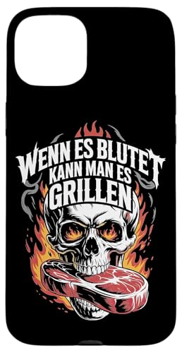 Wenn Es Blutet Kann Man Es Grillen Fleisch Sommer Hülle für iPhone 15 Plus von Sommer Grillen Fleisch Party BBQ Fun