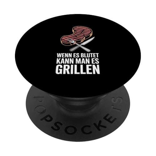 Wenn Es Blutet Kann Man Es Grillen Fleisch Sommer PopSockets Klebender PopGrip von Sommer Grillen Fleisch Party BBQ Fun