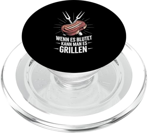 Wenn Es Blutet Kann Man Es Grillen Fleisch Sommer PopSockets PopGrip für MagSafe Wenn Es Blutet Kann Man Es Grillen Fleisch Sommer PopSockets PopGrip für MagSafe von Sommer Grillen Fleisch Party BBQ Fun
