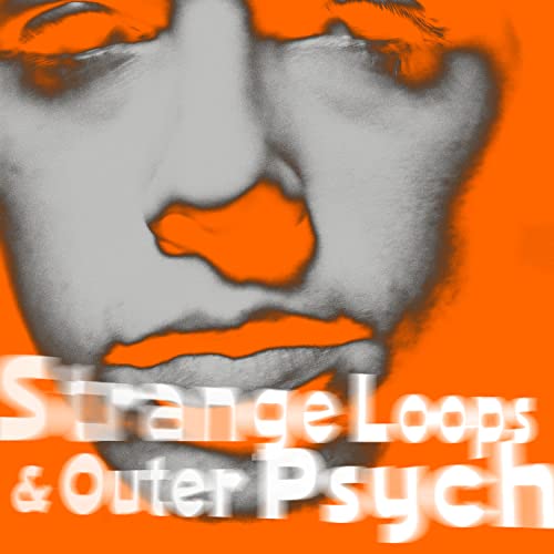 Strange Loops & Outer Psyche von Sonic Cathedral