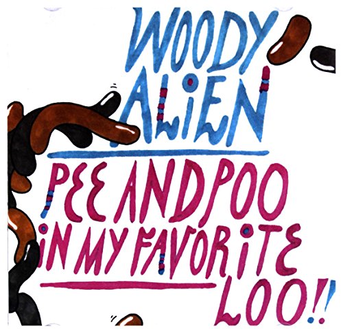 Woody Alien: Pee And Poo In My Favorite Loo!! [CD] von Sonic Records