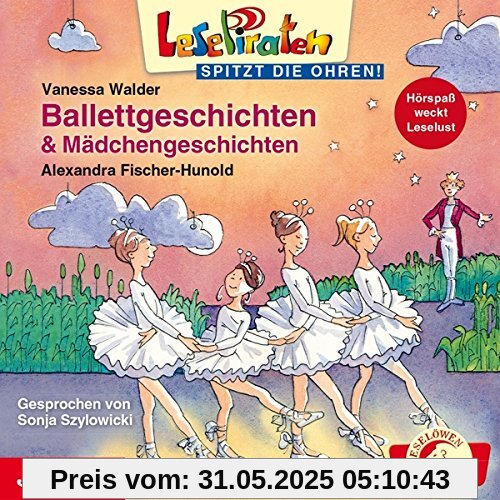 Lesepiraten: Ballettgeschichten & Mädchengeschicht von Sonja Szylowicki