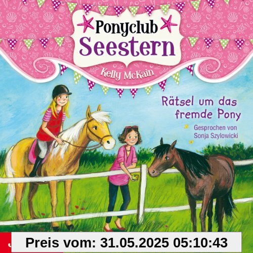 Ponyclub Seestern 3-Rätsel Um das Fremde Pony von Sonja Szylowicki