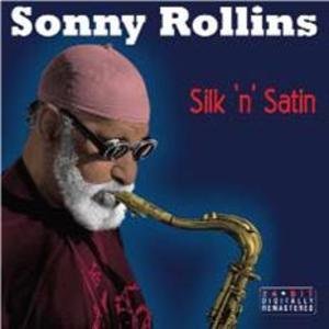 Sonny Rollins - Silk'N' Satin (1 CD) von Sonny Rollins