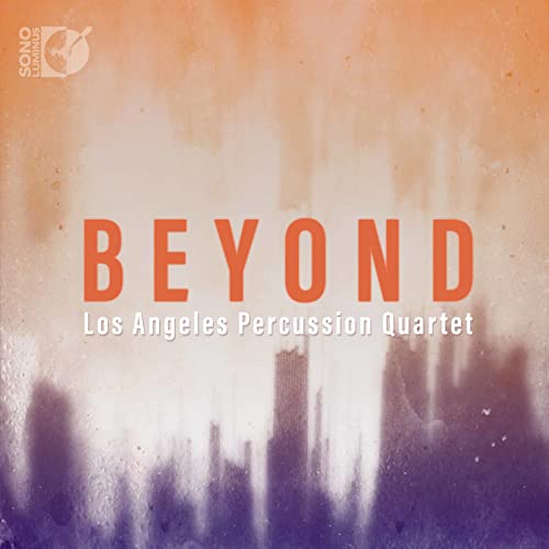 Los Angeles Percussion Quartet: Beyond [2 CDs & PureAudio Blu-ray] von Sono Luminus