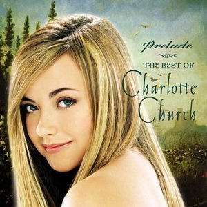 Prelude - The Best Of Charlotte Church by Church, Charlotte Import edition (2008) Audio CD von Sony/ Columbia