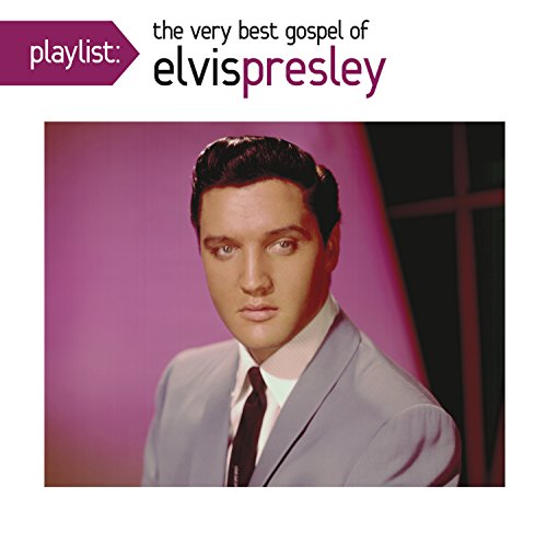 Playlist: The Very Best Gospel of Elvis Presley von SONY MUSIC CANADA ENTERTAINMENT INC.