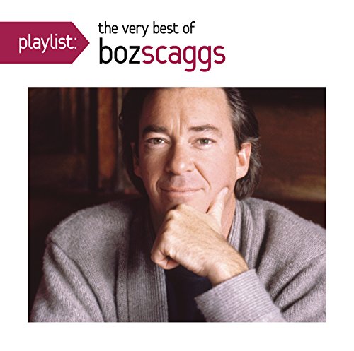 Playlist: The Very Best of Boz Scaggs von Sony BMG