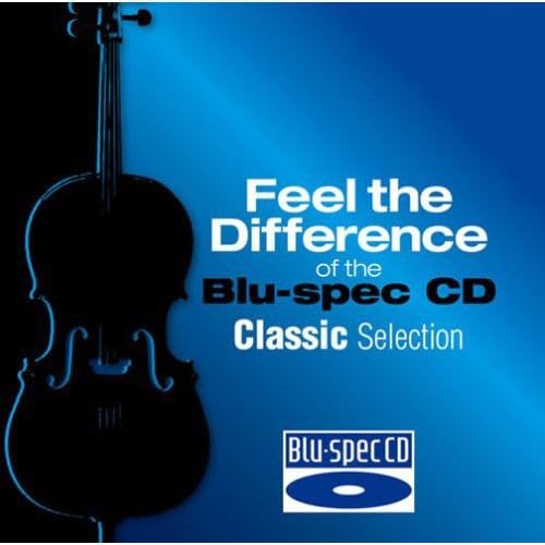 Feel the Difference of the Blu-Spec CD Classic Selection Feel the Difference of the Blu-Spec CD Classic Selection von Sony Bmg