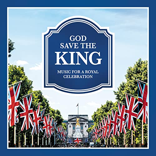 God Save the King-Music for a Royal Celebration von Sony Classical (Sony Music)