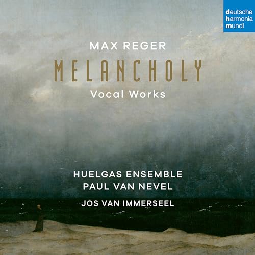 Max Reger - Melancholy (Vocal Works) von Sony Classical (Sony Music)