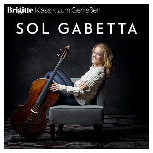 Brigitte Klassik Zum Genießen: Sol Gabetta von Sony Music (Sony Music)