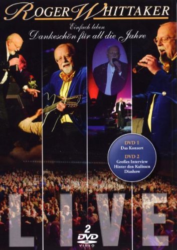 Roger Whittaker - Live/Einfach leben - Dankeschön für all die Jahre [2 DVDs] von Sony Music Entertainment