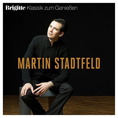Brigitte Klassik Zum Genießen: Martin Stadtfeld Brigitte Klassik Zum Genießen: Martin Stadtfeld von (Sony BMG)