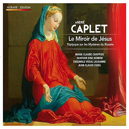 Caplet: Le Miroir de Jésus Caplet: Le Miroir de Jésus von MIRARE