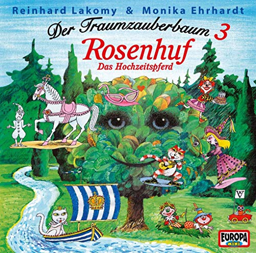 Der Traumzauberbaum 3: Rosenhuf,das Hochzeitspferd Der Traumzauberbaum 3: Rosenhuf,das Hochzeitspferd von LAKOMY,REINHARD