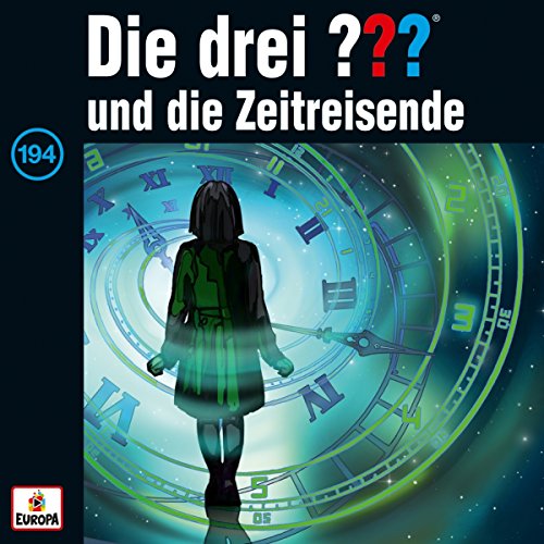 Die drei ??? 194 undDie Zeitreisende (Fragezeichen) von Sony Music Entertainment