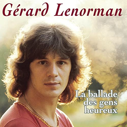 Gerard Lenorman - La Ballade Des Gens Heureux Gerard Lenorman - La Ballade Des Gens Heureux von Sony Music