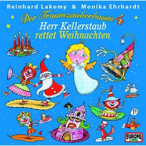 LAKOMY,REINHARD Der Traumzauberbaum 4: Herr Kellerstaub Rettet Weihnachten LAKOMY,REINHARD Der Traumzauberbaum 4: Herr Kellerstaub Rettet Weihnachten von LAKOMY,REINHARD