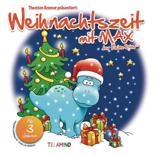 Thorsten Kremer Präsentiert : Weihnachtszeit mit Max der kleine DINO Thorsten Kremer Präsentiert : Weihnachtszeit mit Max der kleine DINO von Sony Music
