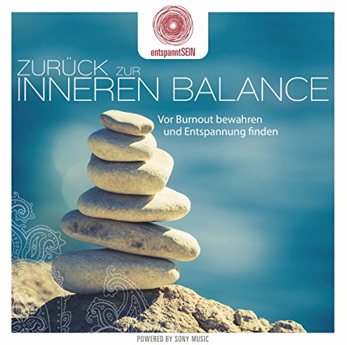 entspanntSEIN - Zurück zur inneren Balance (Vor Burnout bewahren und Entspannung finden) von Sony Music