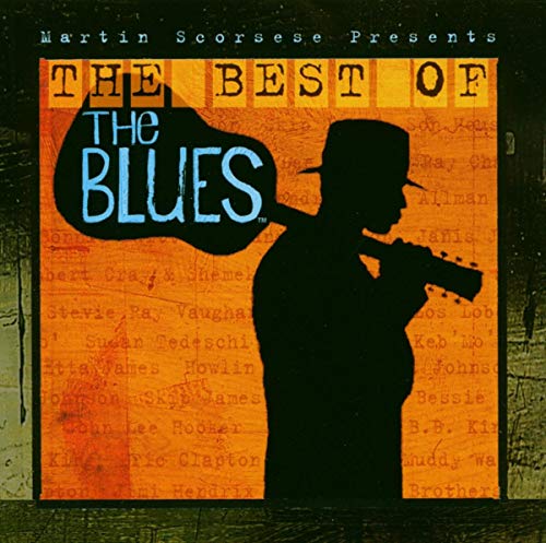 Martin Scorsese Presents: the Best of the Blues Martin Scorsese Presents: the Best of the Blues von COLUMBIA