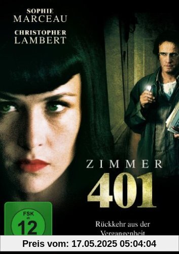 Zimmer 401 - Rückkehr aus der Vergangenheit Zimmer 401 - Rückkehr aus der Vergangenheit von Sophie Marceau
