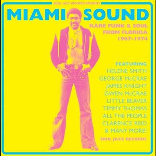 Miami Sound: Rare Funk & Soul 1967-74 (New Edition von Soul Jazz / Indigo